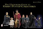 The Unofficial Guide to Harry Potter(r) Collectibles: Action Figures, Mini Busts, Statuettes, & Dolls