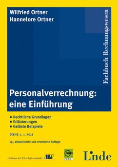 Personalverrechnung: eine Einführung: Rechtliche Grundlagen. Erläuterungen. Gelöste Beispiele - Ortner, Wilfried