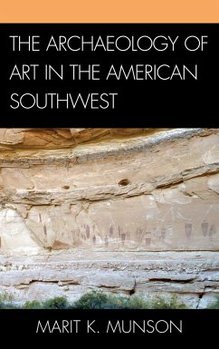 The Archaeology of Art in the American Southwest - Munson, Marit K