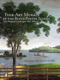 Folk Art Murals of the Rufus Porter School: New England Landscapes: 1825-1845 - Lefko, Linda Carter