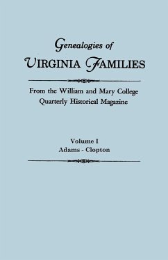 Genealogies of Virginia Families from the William and Mary College Quarterly Historical Magazine. in Five Volumes. Volume I