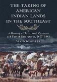 The Taking of American Indian Lands in the Southeast The Taking of American Indian Lands in the Southeast