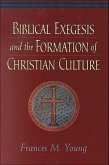 Biblical Exegesis and the Formation of Christian Culture