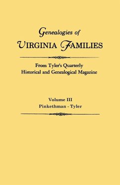 Genealogies of Virginia Families from Tyler's Quarterly Historical and Genealogical Magazine. in Four Volumes. Volume III