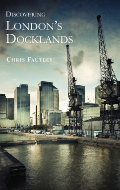 Discovering London's Docklands - Fautley, Christopher