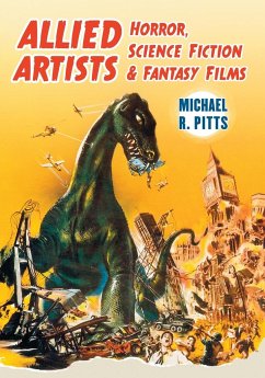 Allied Artists Horror, Science Fiction and Fantasy Films - Pitts, Michael R.