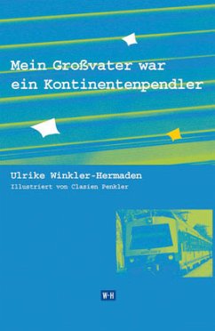 Mein Großvater war ein Kontinentenpendler - Winkler-Hermaden, Ulrike