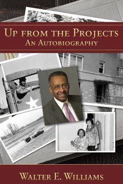 Up from the Projects: An Autobiography Volume 600 - Williams, Walter E.