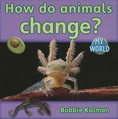 How Do Animals Change? - Kalman, Bobbie