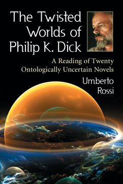 The Twisted Worlds of Philip K. Dick - Rossi, Umberto