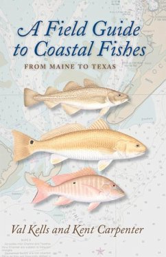 A Field Guide to Coastal Fishes: From Maine to Texas - Kells, Valerie A.; Carpenter, Kent