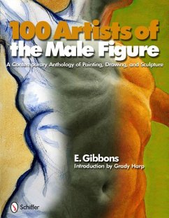 100 Artists of the Male Figure: A Contemporary Anthology of Painting, Drawing, and Sculpture - Gibbons, Eric J.