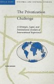 The Privatization Challenge: A Strategic, Legal, and Institutional Analysis of International Experience
