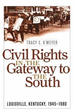 Civil Rights in the Gateway to the South - K'Meyer, Tracy E