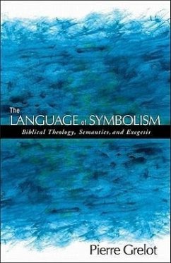 The Language of Symbolism: Biblical Theology, Semantics, and Exegesis - Grelot, Pierre