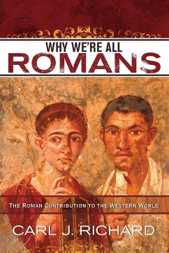Why We're All Romans - Richard, Carl J.