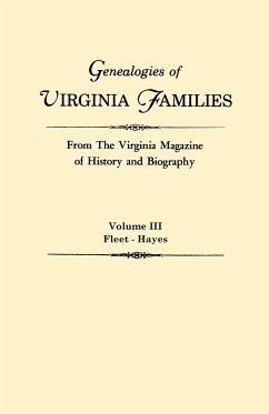 Genealogies of Virginia Families from the Virginia Magazine of History and Biography. in Five Volumes. Volume III