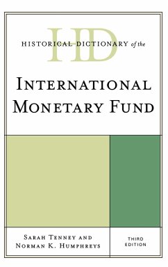 Historical Dictionary of the International Monetary Fund - Tenney, Sarah; Humphreys, Norman K.