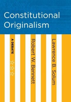 Constitutional Originalism - Bennett, Robert W; Solum, Lawrence B