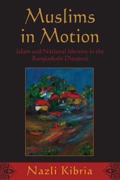 Muslims in Motion: Islam and National Identity in the Bangladeshi Diaspora - Kibria, Nazli