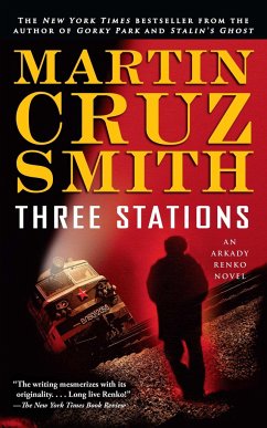 Three Stations: An Arkady Renko Novel - Smith, Martin Cruz