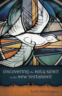 Discovering the Holy Spirit in the New Testament - Warrington, Keith