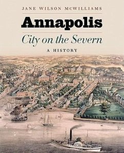 Annapolis, City on the Severn: A History - McWilliams, Jane W.