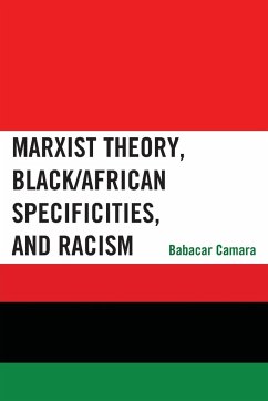 Marxist Theory, Black/African Specificities, and Racism - Camara, Babacar