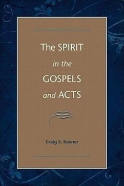 The Spirit in the Gospels and Acts - Keener, Craig S