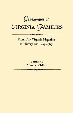 Genealogies of Virginia Families from the Virginia Magazine of History and Biography. in Five Volumes. Volume I