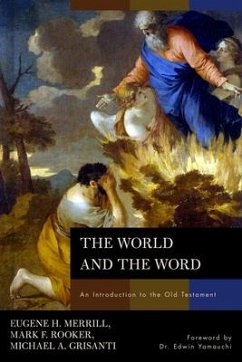 The World and the Word - Merrill, Eugene H; Rooker, Mark; Grisanti, Michael A