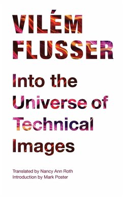 Into the Universe of Technical Images - Flusser, Vilem