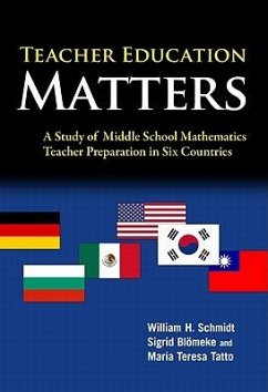 Teacher Education Matters - Schmidt, William H; Blömeke, Sigrid; Tatto, Maria Teresa