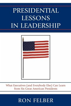 Presidential Lessons in Leadership - Felber, Ron