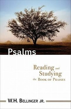 Psalms: Reading and Studying the Book of Praises - Bellinger, William H. Jr.