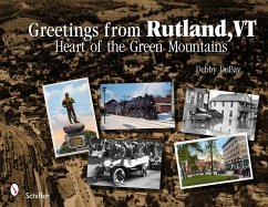 Greetings from Rutland, VT: Heart of the Green Mountains - DuBay, Debby