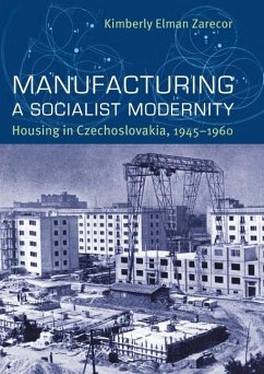Manufacturing a Socialist Modernity - Zarecor, Kimberly Elman