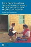 Using Public Expenditure Tracking Surveys to Monitor Projects and Small-Scale Programs: A Guidebook