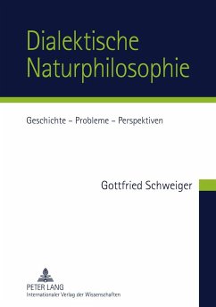 Dialektische Naturphilosophie - Schweiger, Gottfried