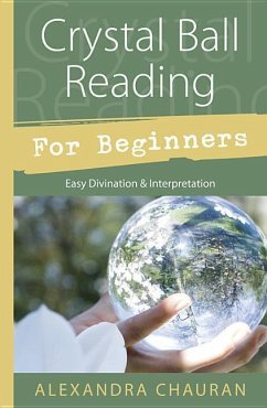 Crystal Ball Reading for Beginners - Chauran, Alexandra