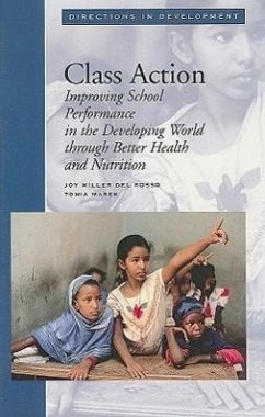 Class Action: Improving School Performance in the Developing World Through Better Health and Nutrition - Del Rosso, Joy Miller; Marek, Tonia
