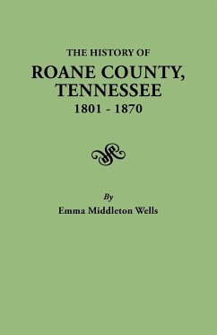 History of RoAne County, Tennessee, 1801-1870 - Wells, Emma Middleton