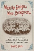 When the Dodgers Were Bridegrooms