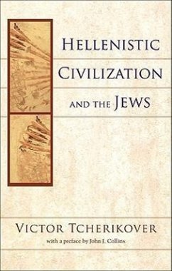 Hellenistic Civilization and the Jews - Tcherikover, Victor
