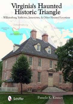 Virginia's Haunted Historic Triangle - Kinney, Pamela K.