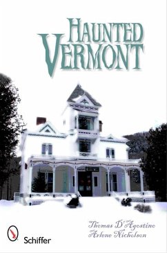 Haunted Vermont - D'Agostino, Thomas