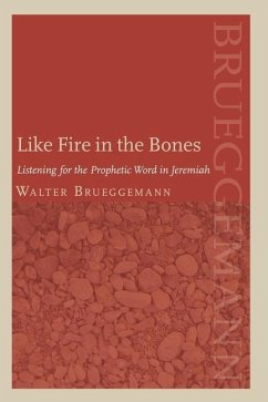 Like Fire in the Bones - Brueggemann, Walter; Miller, Patrick D