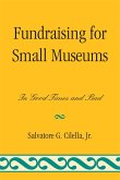 Fundraising for Small Museums: In Good Times and Bad
