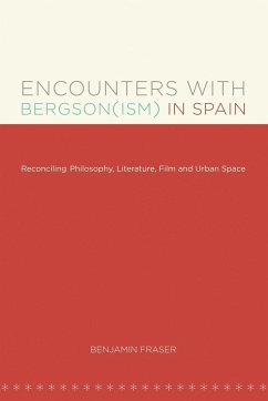 Encounters with Bergson(ism) in Spain - Fraser, Benjamin