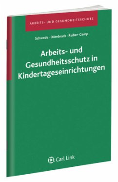 Arbeits- und Gesundheitsschutz in Kindertageseinrichtungen - Schwede, Joachim;Dörnbrack, Christian;Reiber-Gamp, Uta